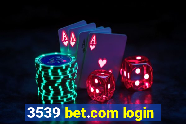 3539 bet.com login